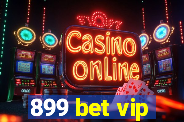 899 bet vip